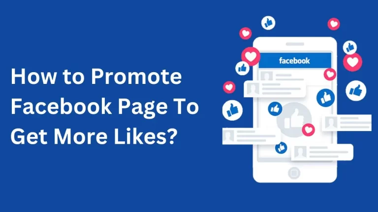 How to Promote Facebook Page To Get More Likes?