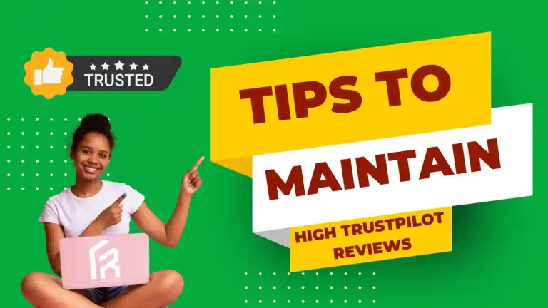 How to Maintain High Trustpilot Reviews: Tips You Must Implement