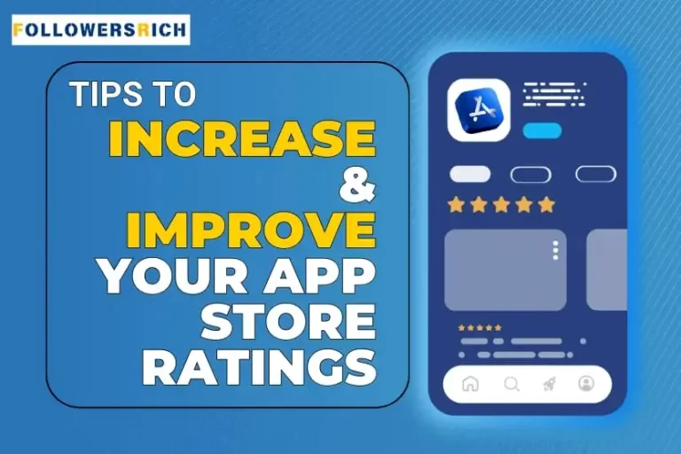 Tips to Increase and Improve Your App Store Ratings