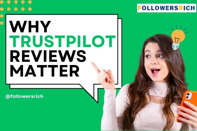 Why Trustpilot Reviews Matter and How to Optimize Them for Better Visibility?