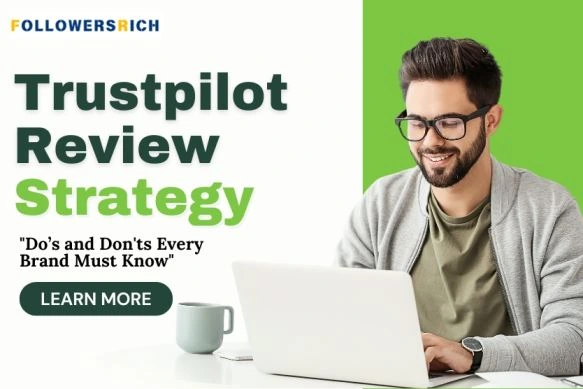 Trustpilot Review Strategy Do’s and Donts Every Brand Must Know