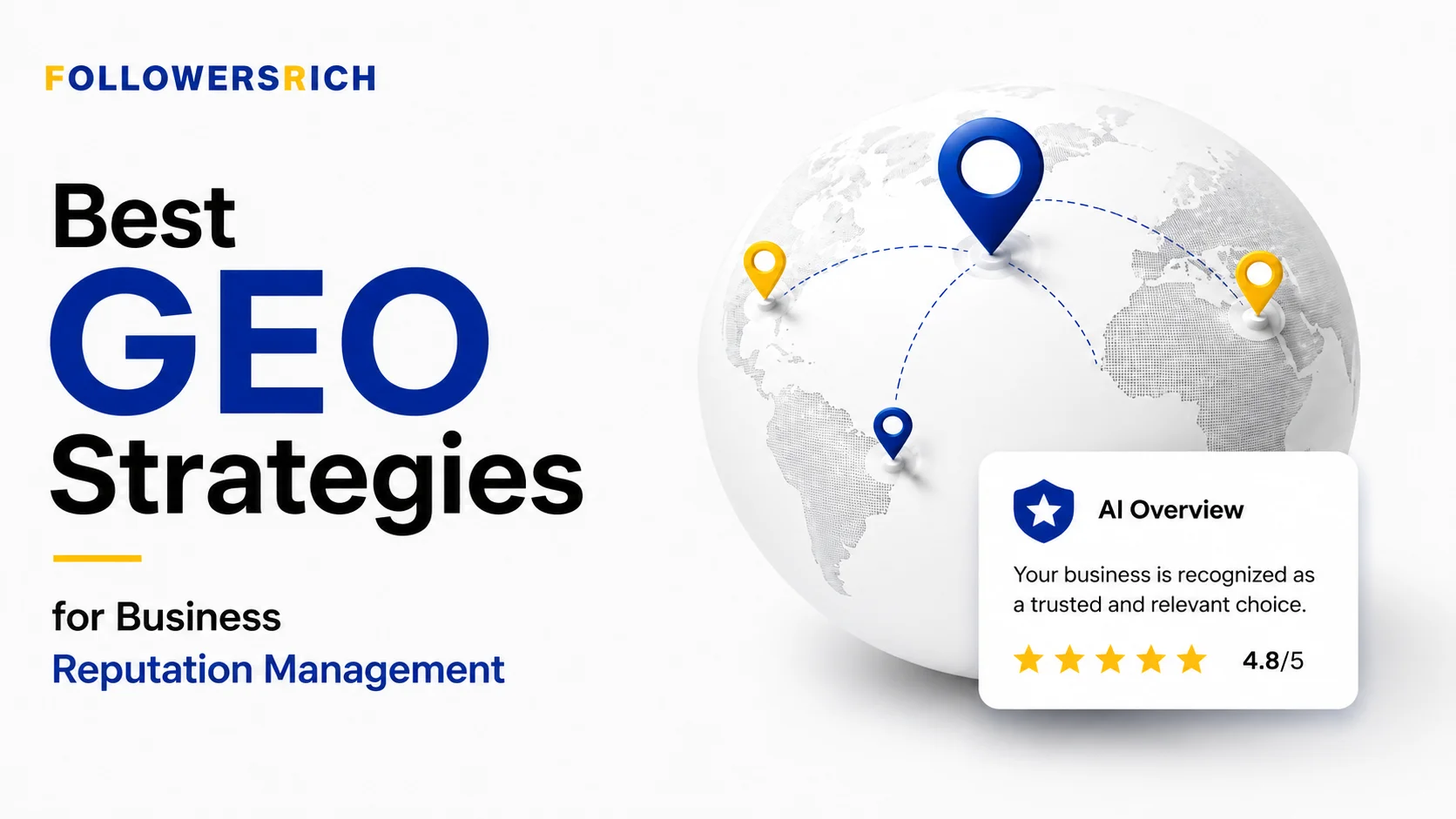 Blog graphic showing best GEO strategies for business reputation management, featuring a global map with location pins and an AI Overview card highlighting business trust and a 4.8/5 rating.